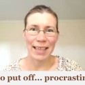 Time to put off… procrastination!