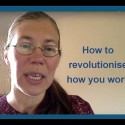 How to revolutionise how you work