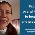 From “overwhelmed” to “focused and productive”