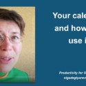 You calendar and how you use it